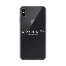 Load image into Gallery viewer, L.O.Y.A.L.T.Y iPhone Case